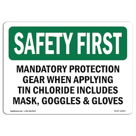 OSHA SAFETY FIRST Sign, Mandatory Protection Gear When Applying, 18in X 12in Aluminum
